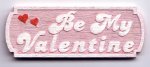 Be My Valentine Sign, One inch scale